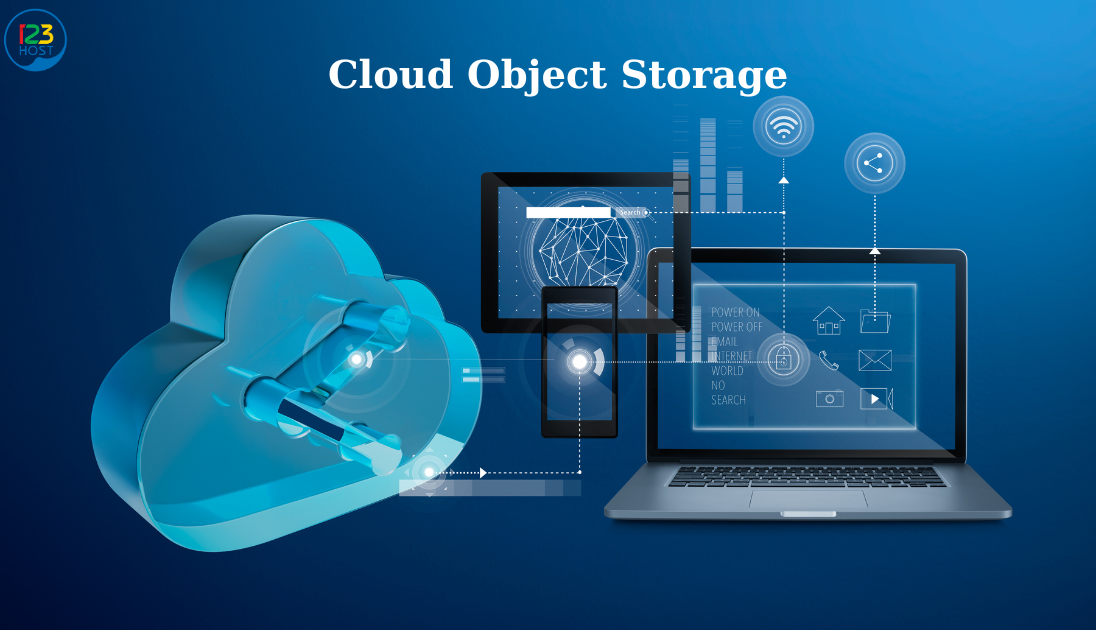 Giới thiệu về Cloud Object Storage, tính năng và ứng dụng