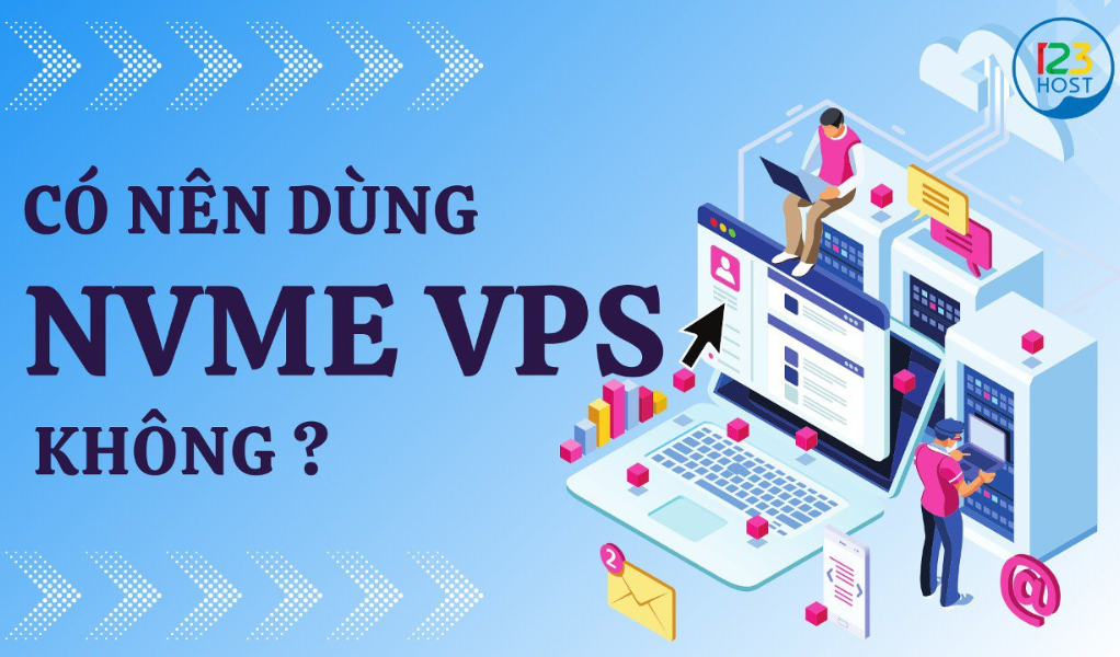 NVMe VPS là gì? Có nên dùng NVMe VPS không?
