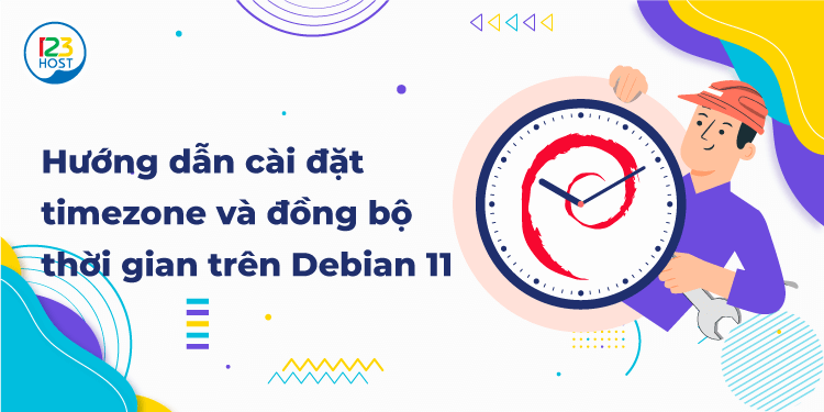 Hướng dẫn cài đặt timezone và đồng bộ thời gian trên Debian 11