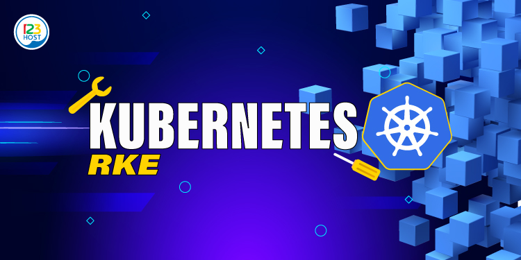 Hướng dẫn cài đặt Cluster Kubernetes với RKE trên Ubuntu 20.04