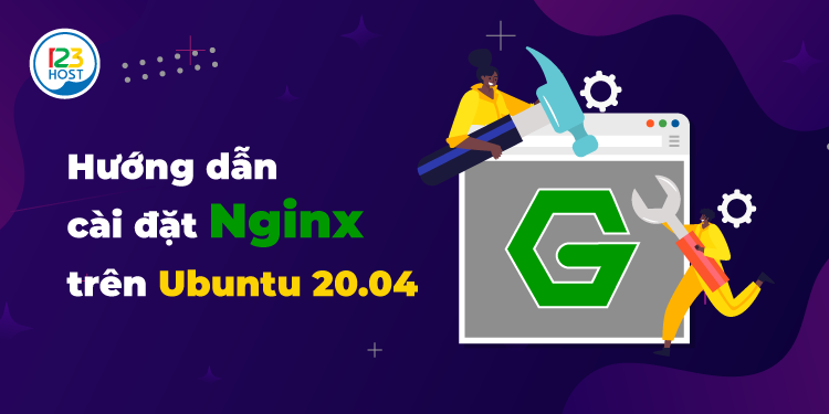 Hướng dẫn cài đặt Nginx trên Ubuntu 20.04