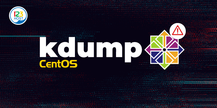 Hướng dẫn sử dụng Kdump để tìm nguyên nhân lỗi Kernel Panic trên CentOS 7