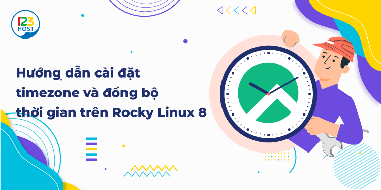Hướng dẫn cài đặt timezone và đồng bộ thời gian trên Rocky Linux 8